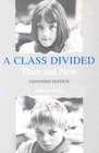 A Class Divided Then and Now Expanded Edition