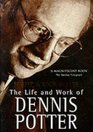 Fight  Kick  Bite  The Life and Works Of Dennis Potter
