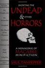 Shorting the Undead and Other Horrors A Menagerie of Macabre Minifiction