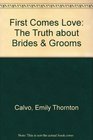 First Comes Love The Truth about Brides  Grooms