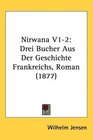 Nirwana V12 Drei Bucher Aus Der Geschichte Frankreichs Roman