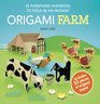 Origami Farm 35 Farmyard Favorites to Fold in an Instant