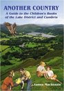 Another Country A Guide to the Children's Books of the Lake District and Cumbria