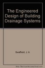 The Engineered Design of Building Drainage Systems