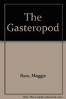 THE GASTEROPOD