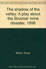 The shadow of the valley A play about the Brunner mine disaster 1896