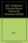 Traditional Chinese Stories Themes and Variations