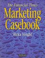 Financial Times Marketing Casebook