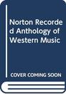 Norton Recorded Anthology of Western Music  Volume 2 Classical to Modern