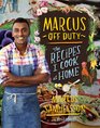 Marcus Off Duty The Recipes I Cook at Home