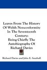 Leaves From The History Of Welsh Nonconformity In The Seventeenth Century Being Chiefly The Autobiography Of Richard Davies