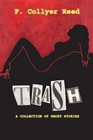Trash  A Collection of Short Stories