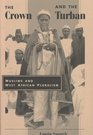 The Crown and the Turban Muslims and West African Pluralism