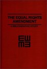 The Equal Rights Amendment A Bibliographic Study