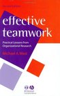 Effective Teamwork Practical Lessons from    Organizational Research Second Edition