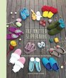 The Knitted Slipper Book Slippers and House Shoes for the Entire Family