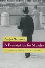 A Prescription for Murder  The Victorian Serial Killings of Dr Thomas Neill Cream