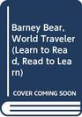 Barney Bear World Traveler