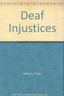 Deaf Injustices
