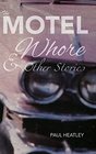 The Motel Whore  Other Stories
