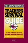 The Unauthorized Teacher's Survival Guide