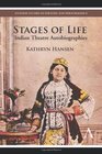 Stages of Life Indian Theatre Autobiographies