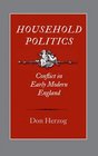 Household Politics Conflict in Early Modern England