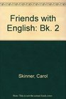 Friends with English Bk 2
