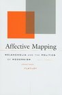 Affective Mapping Melancholia and the Politics of Modernism