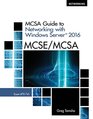 MCSA Guide to Networking with Windows Server 2016 Exam 70741