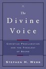 Divine Voice Christian Proclamation and the Theology of Sound