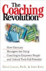 The Coaching Revolution How Visionary Managers Are Using Coaching to Empower People and Unlock Their Full Potential