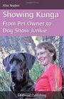 Showing Kunga From Pet Owner to Dog Show Junkie