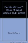 Puzzle Me No2 Book of Word Games and Puzzles