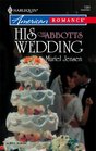 His Wedding (Abbotts, Bk 4) (Harlequin American Romance, No 1084)