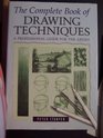 The Complete Book of Drawing Techniques  A Professional Guide for the Artist