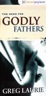 The Need For Godly Fathers