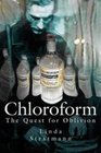 Chloroform The Quest for Oblivion