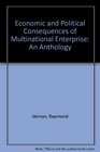 The Economic and Political Consequences of Multinational Enterprise An Anthology