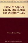 1985 Los Angeles County Street Atlas and Directory 1985