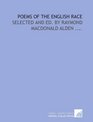 Poems of the English race selected and ed by Raymond Macdonald Alden