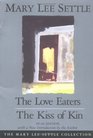 The Love Eaters and The Kiss of Kin