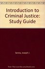 Introduction to Criminal Justice Study Guide