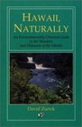 Hawaii Naturally An Environmentally Oriented Guide to the Wonders and Pleasures of the Islands