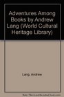 Adventures Among Books by Andrew Lang