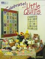 Celebrate With Little Quilts