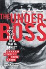 The Underboss: The Rise and Fall of a Mafia Family
