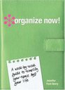 Organize Now A Week By Week Guide To Simplify Your Space And Your Life