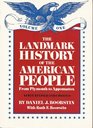 The Landmark History of the American People From Plymouth to Appomattox