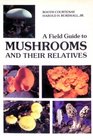 Field Guide to Mushrooms and Their Relatives